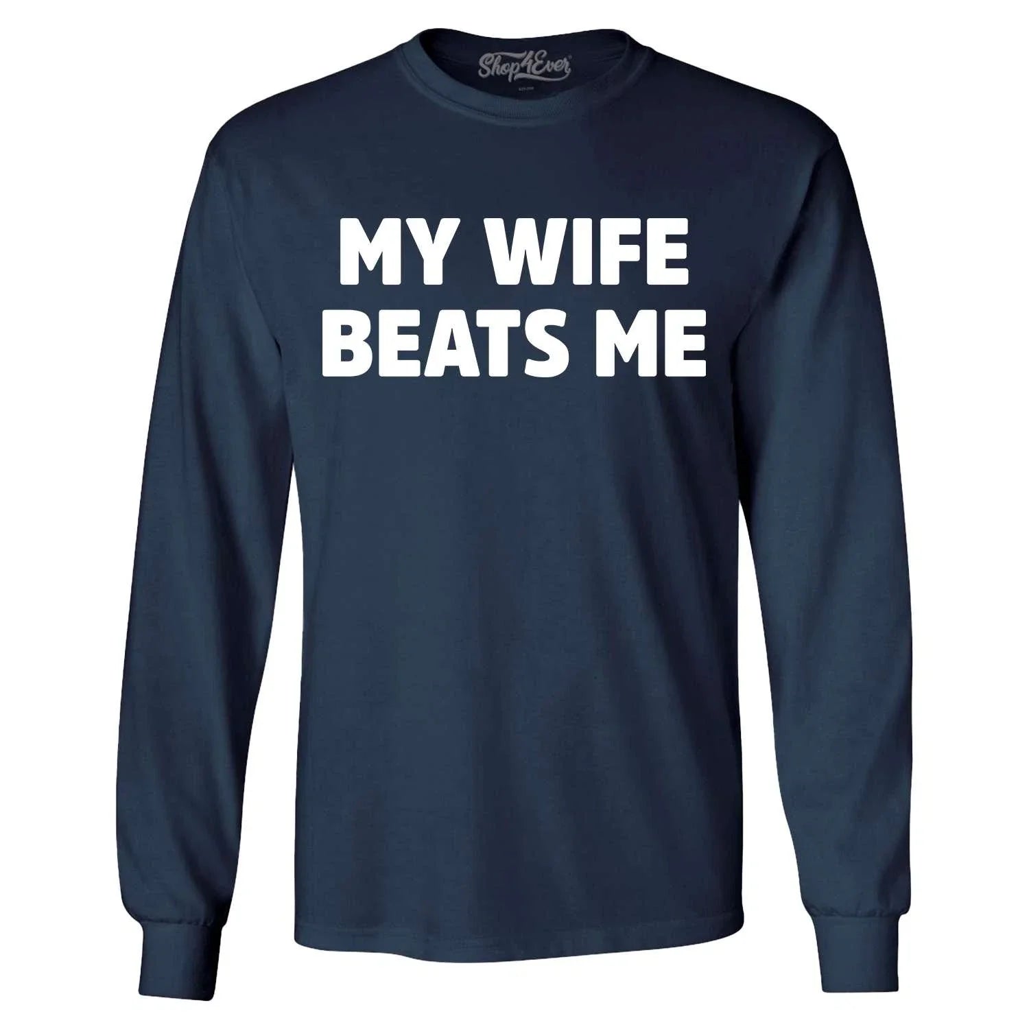 My Wife Beats Me Funny Marriage Couple Joke - Adult & Kids T-Shirts, Sweatshirts & Hoodies apparel design preview 1