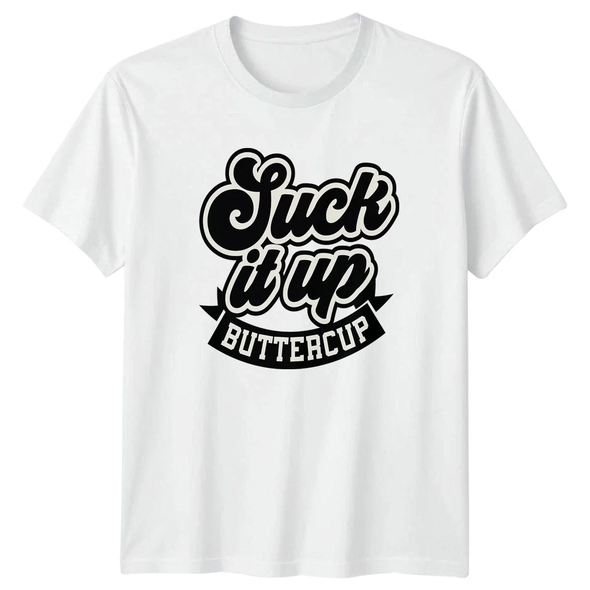 Suck It Up Buttercup Motivational Humor Sarcastic - Adult & Kids T-Shirts, Sweatshirts & Hoodies apparel design preview 1