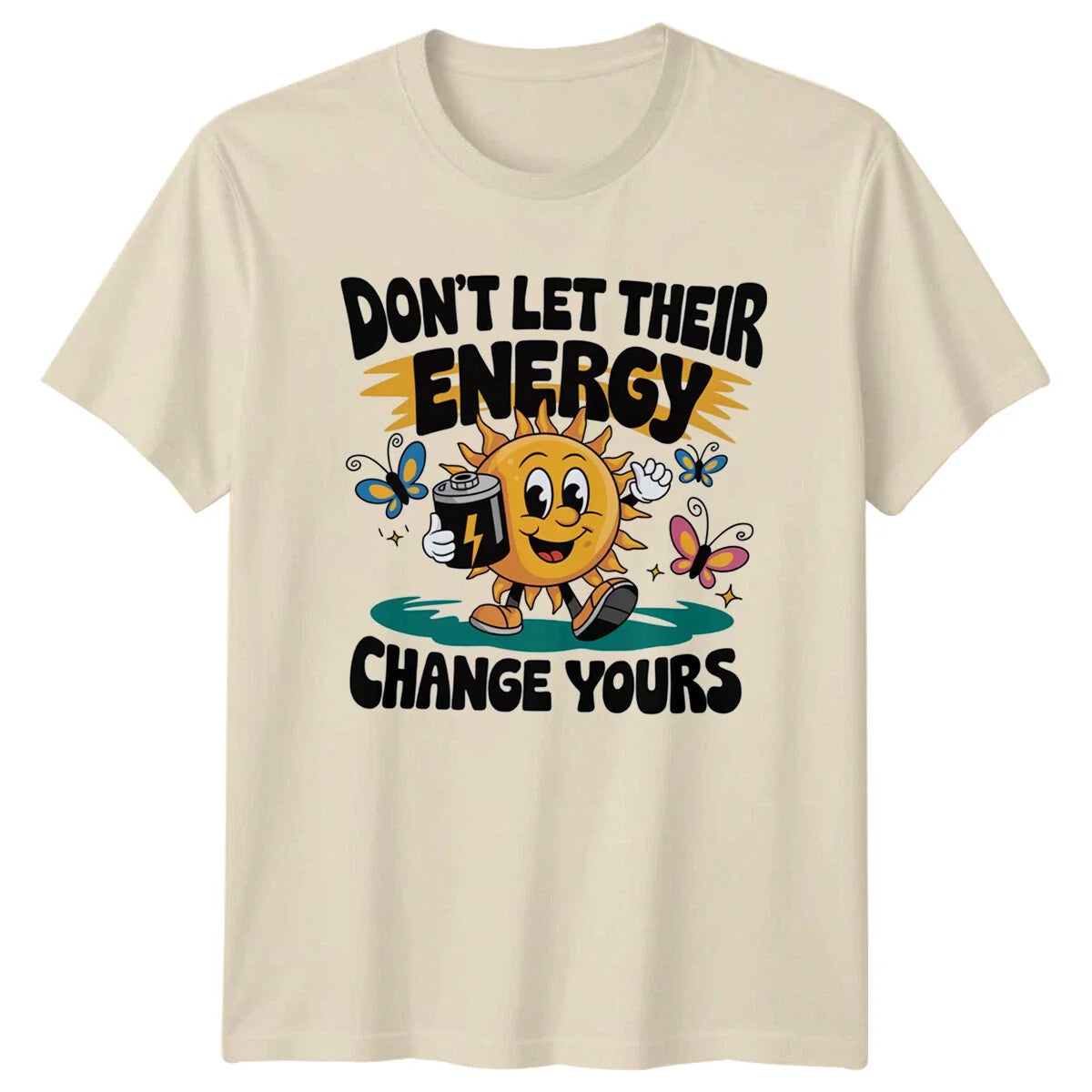 Don't Let Their Energy Change Yours Cartoon Sun - Adult & Kids T-Shirts, Sweatshirts & Hoodies apparel design preview 1