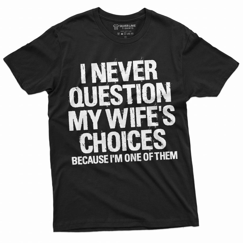 Men's Funny Wife's Choices Birthday Gift Humor for - Adult & Kids T-Shirts, Sweatshirts & Hoodies apparel design preview 1