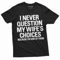 Men's Funny Wife's Choices Birthday Gift Humor for - Adult & Kids T-Shirts, Sweatshirts & Hoodies apparel design preview 1