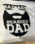 Badass Bearded Dad Classic Sarcastic Quotes Fathers - Adult & Kids T-Shirts, Sweatshirts & Hoodies apparel design preview 1