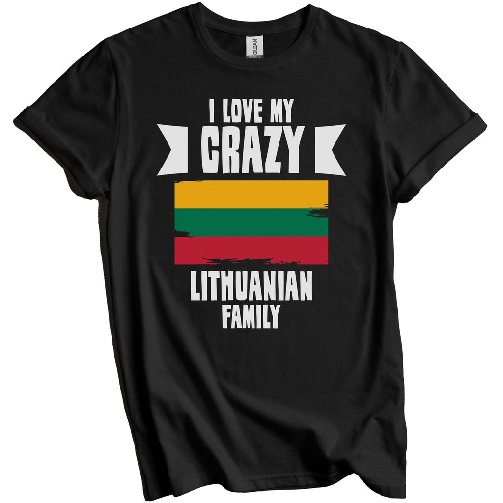 I Love My Crazy Lithuanian Family Funny Lithuania - Adult & Kids T-Shirts, Sweatshirts & Hoodies apparel design preview 1