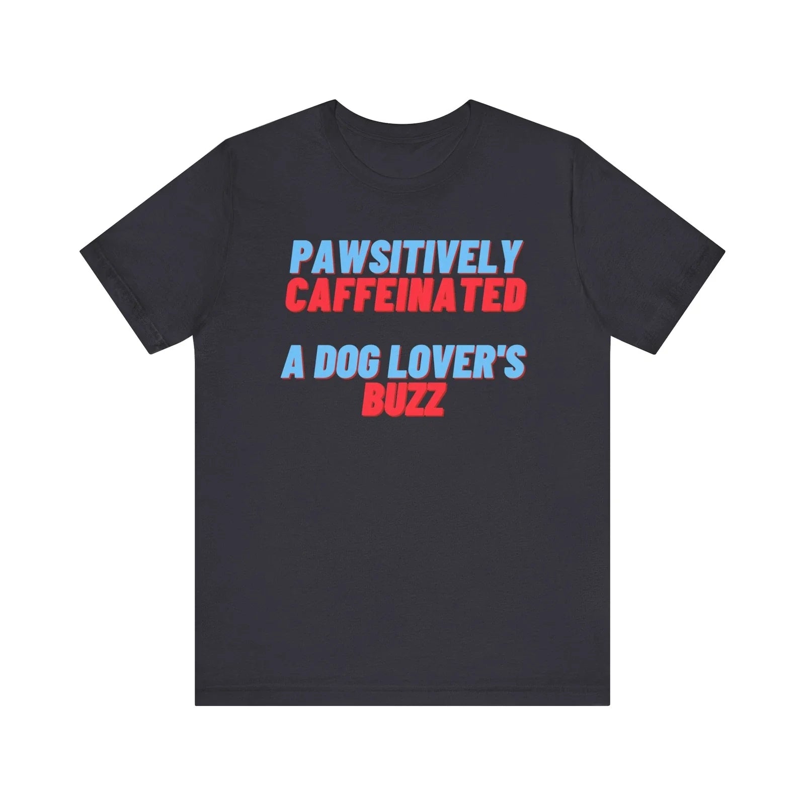Pawsitively Caffeinated A Dog Lover's Buzz Enthusiast - Adult & Kids T-Shirts, Sweatshirts & Hoodies apparel design preview 1