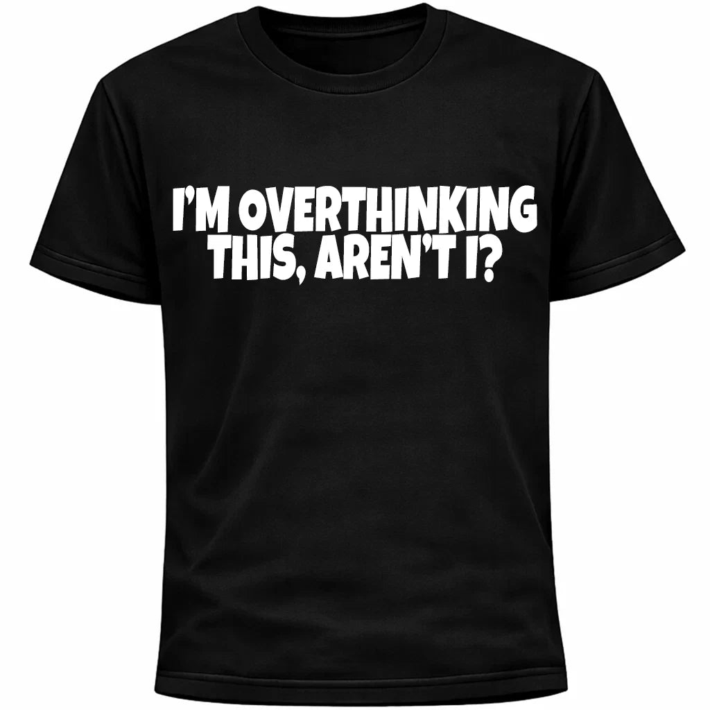 I'm Overthinking This, Aren't I? Funny Social Anxiety - Adult & Kids T-Shirts, Sweatshirts & Hoodies apparel design preview 1