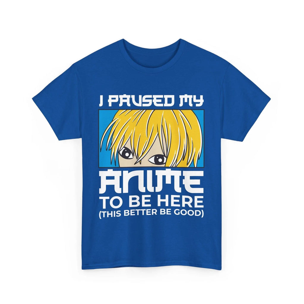 I Paused my Anime to be here Japanese Manga Otaku - Adult & Kids T-Shirts, Sweatshirts & Hoodies apparel design preview 1
