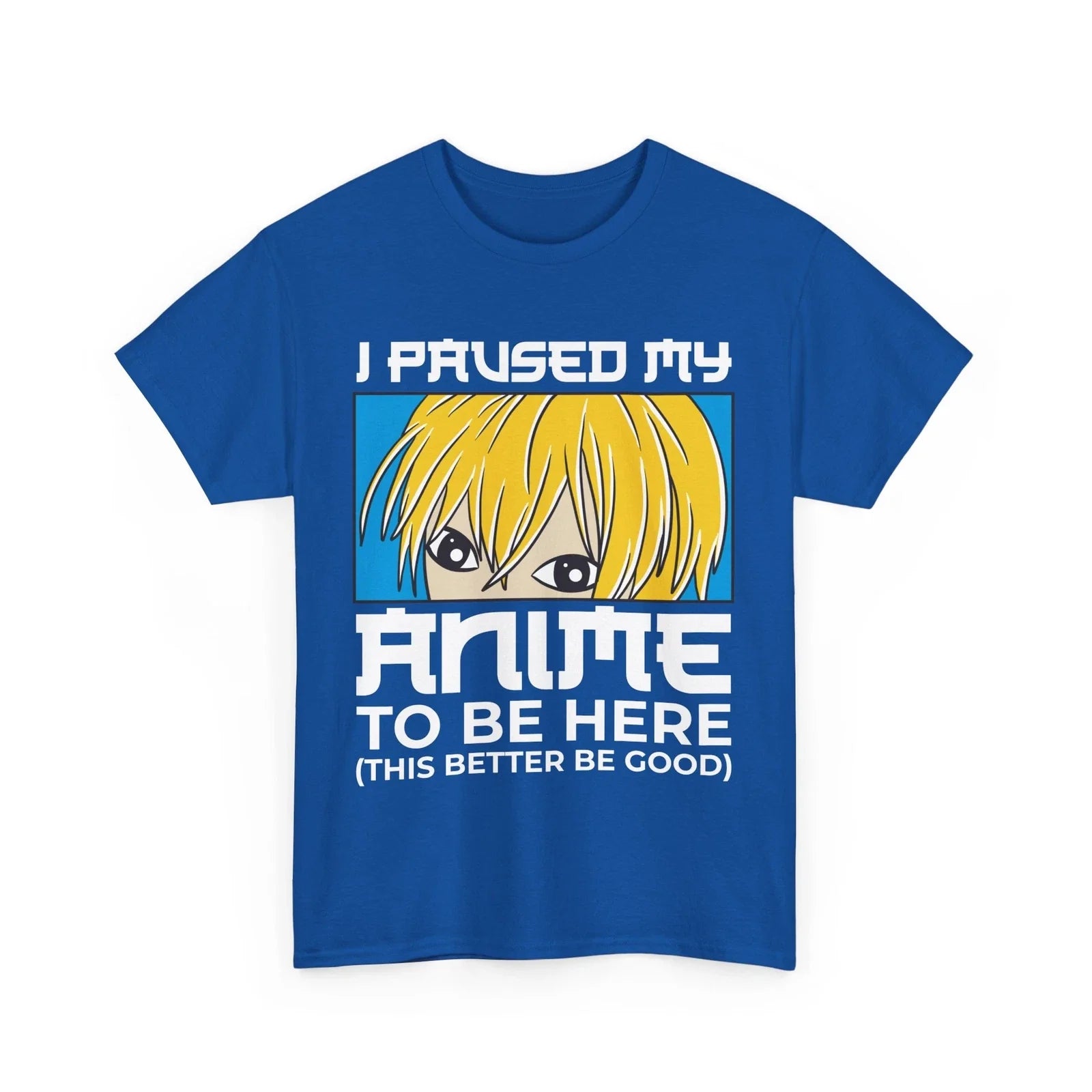 I Paused my Anime to be here Japanese Manga Otaku - Adult & Kids T-Shirts, Sweatshirts & Hoodies apparel design preview 1