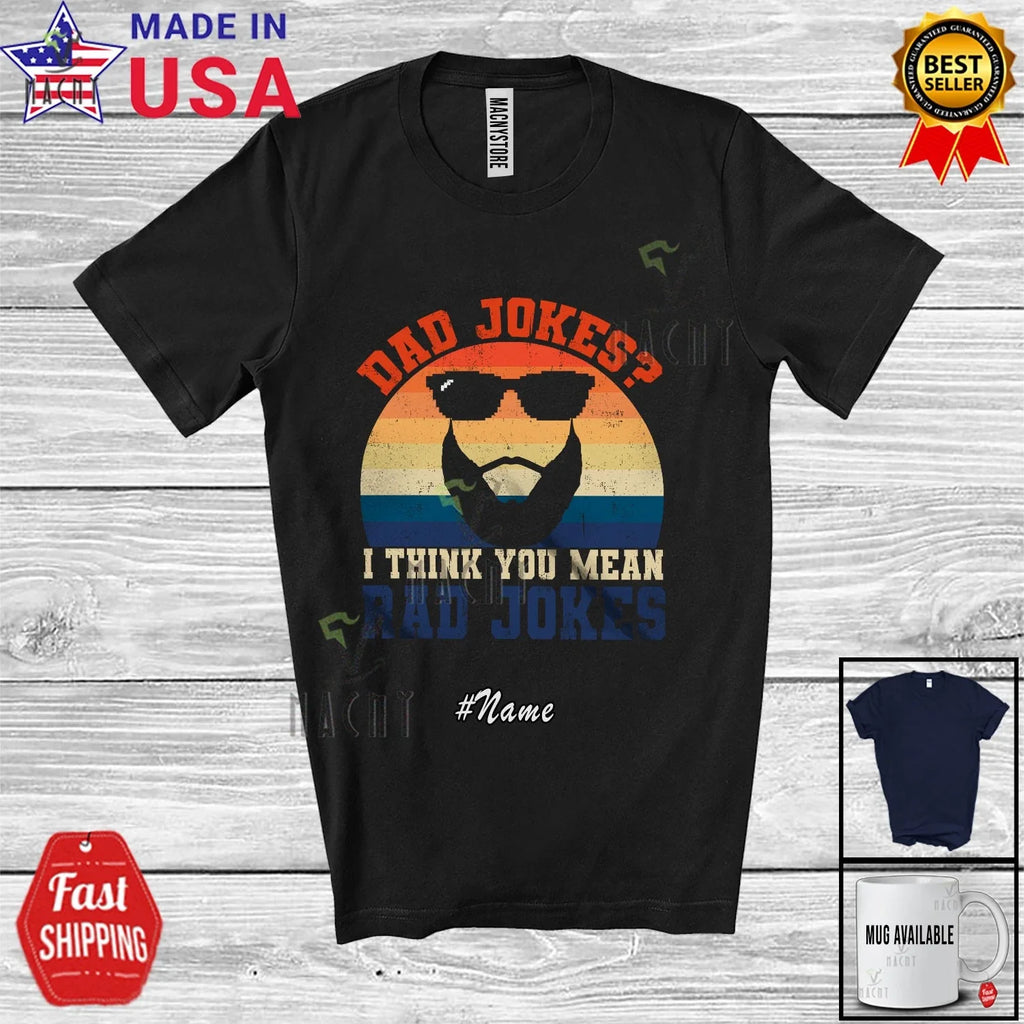 Custom Name Dad Jokes You Mean Rad Father's Day Beard - Adult & Kids T-Shirts, Sweatshirts & Hoodies apparel design preview 1