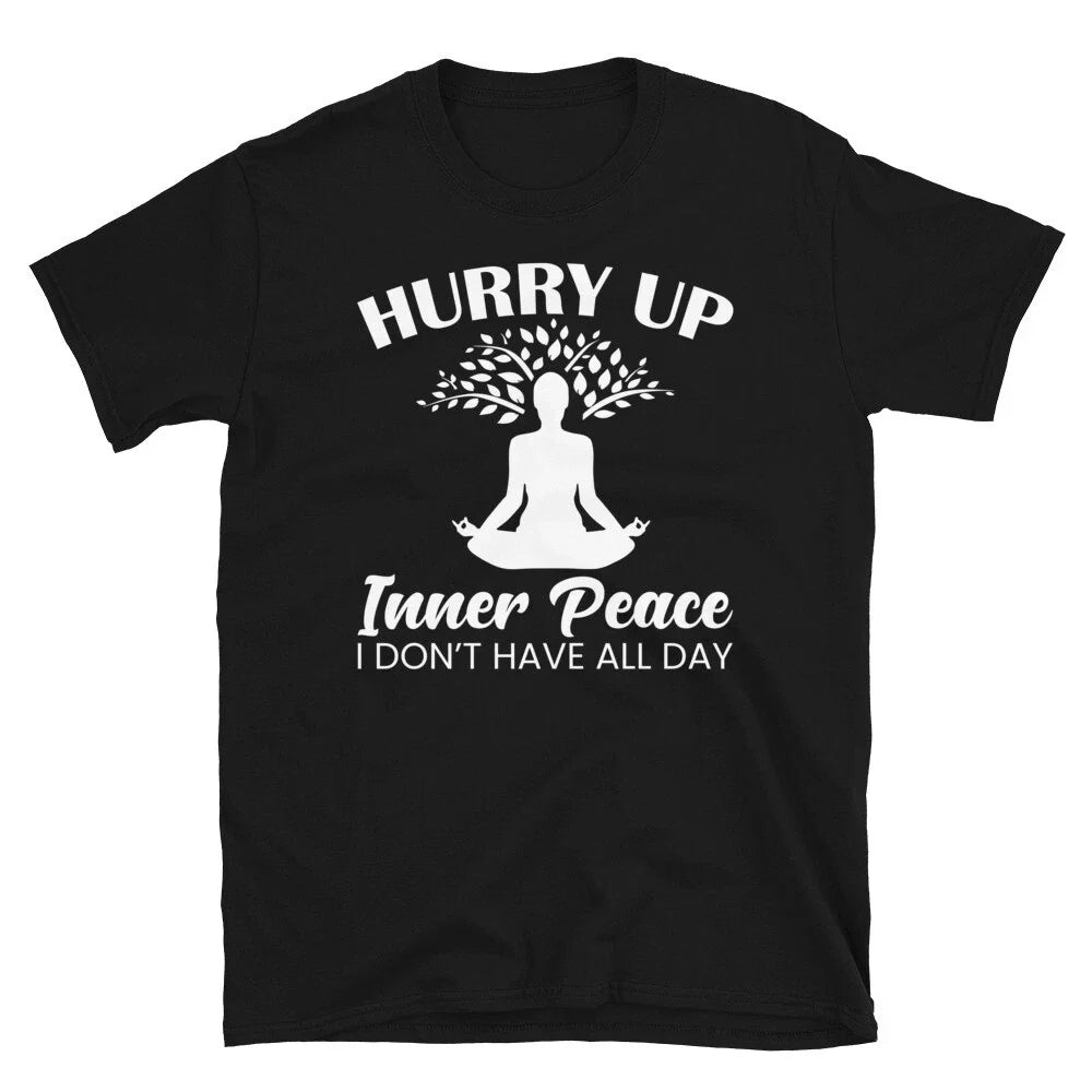 Hurry Up Inner Peace Sassy Sarcastic Yoga Joke - Adult & Kids T-Shirts, Sweatshirts & Hoodies apparel design preview 1