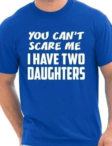 You Can't Scare Me Have Two Daughters Fathers Day - Adult & Kids T-Shirts, Sweatshirts & Hoodies apparel design preview 1