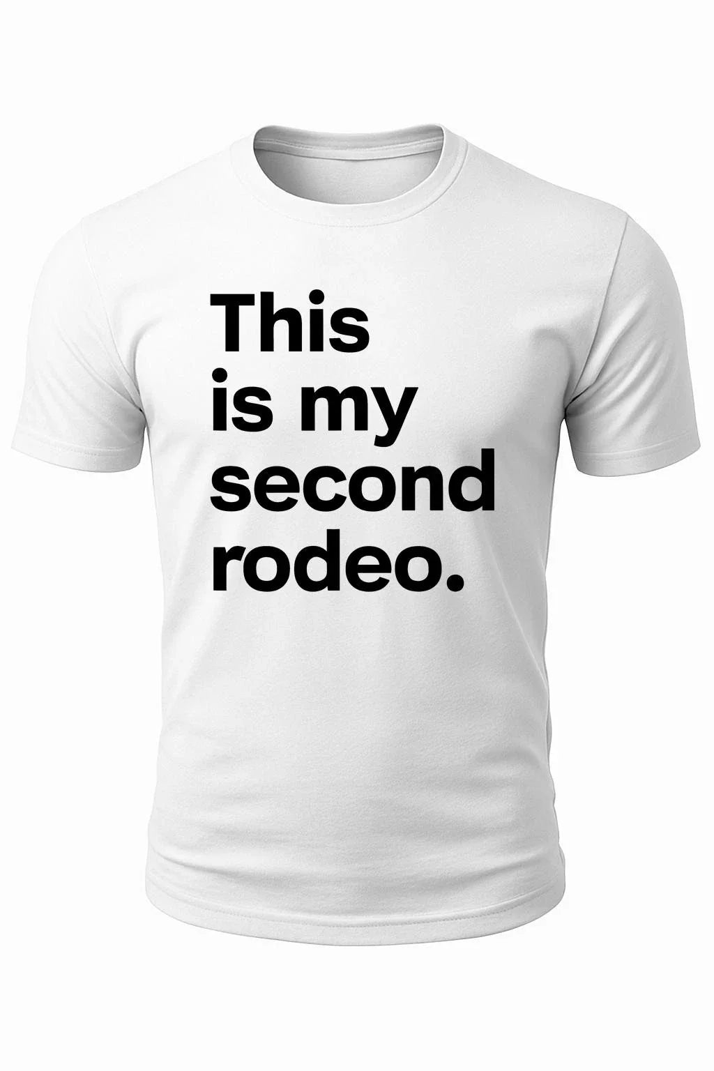 This is My Second Rodeo Funny Sarcastic Not First - Adult & Kids T-Shirts, Sweatshirts & Hoodies apparel design preview 1