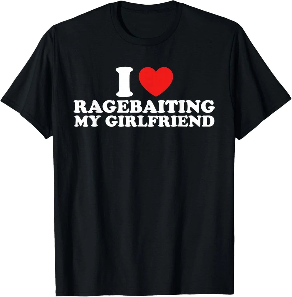 I Love Ragebaiting My Girlfriend Funny Quote - Adult & Kids T-Shirts, Sweatshirts & Hoodies apparel design preview 1