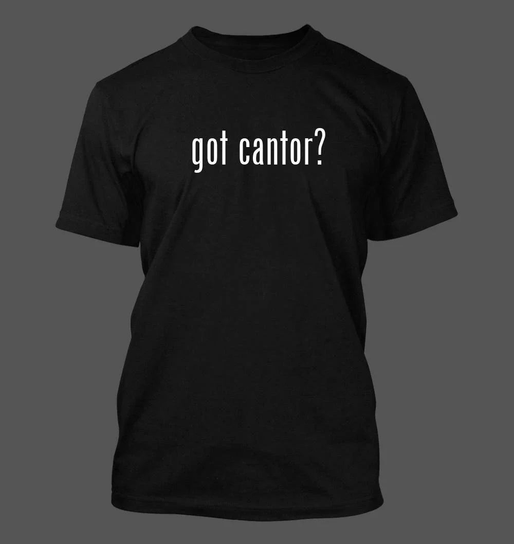 Got cantor? Men's Funny New RARE - Adult & Kids T-Shirts, Sweatshirts & Hoodies apparel design preview 1