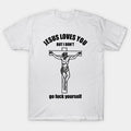 JESUS LOVES YOU For Joke Birthday Funny Novelty - Adult & Kids T-Shirts, Sweatshirts & Hoodies apparel design preview 1