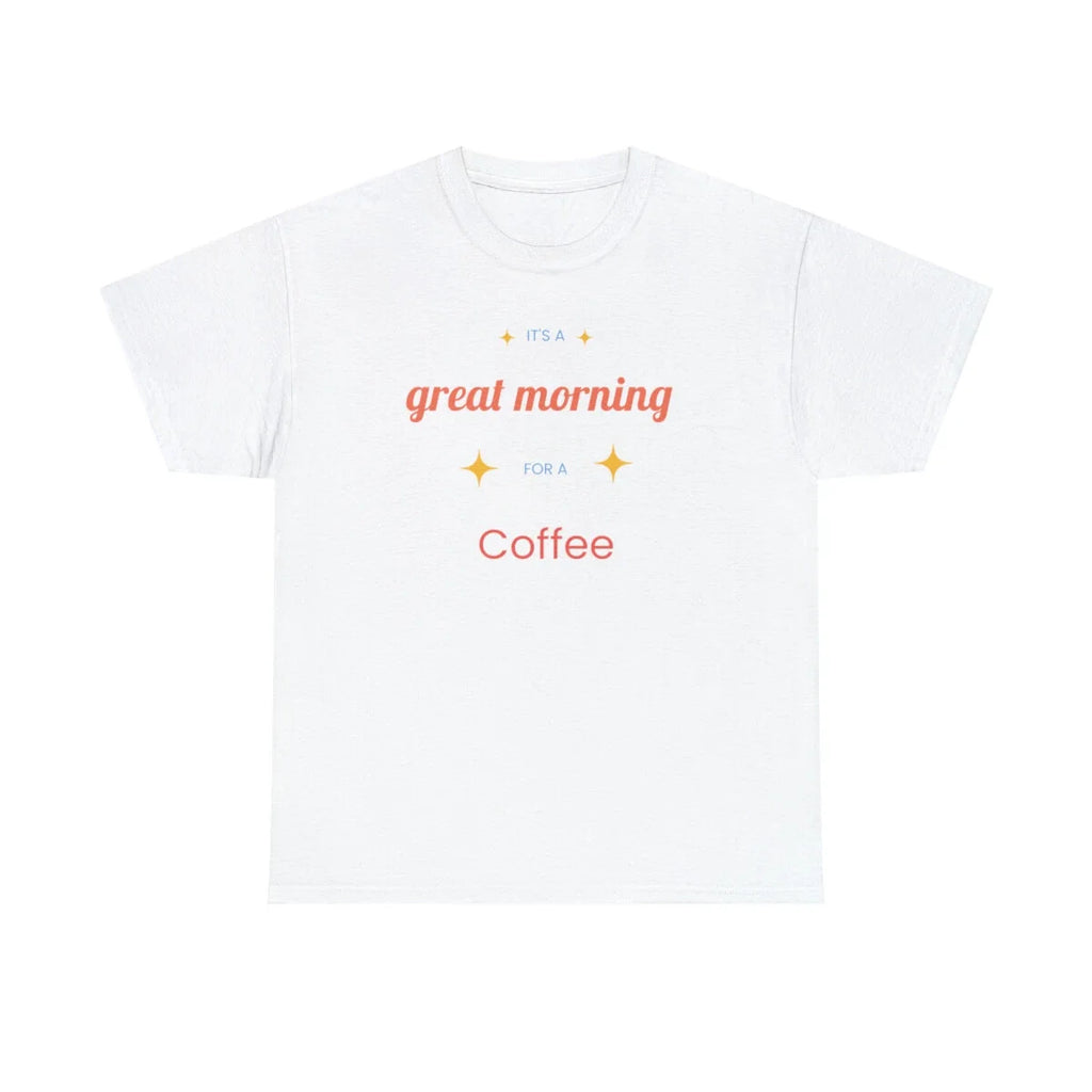 Great Morning For Coffee, woman, women, Heavy Cotton - Adult & Kids T-Shirts, Sweatshirts & Hoodies apparel design preview 1