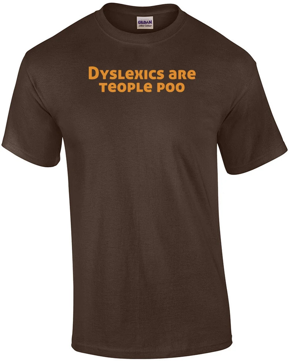 Dyslexics Are Teople Poo - Adult & Kids T-Shirts, Sweatshirts & Hoodies apparel design preview 1