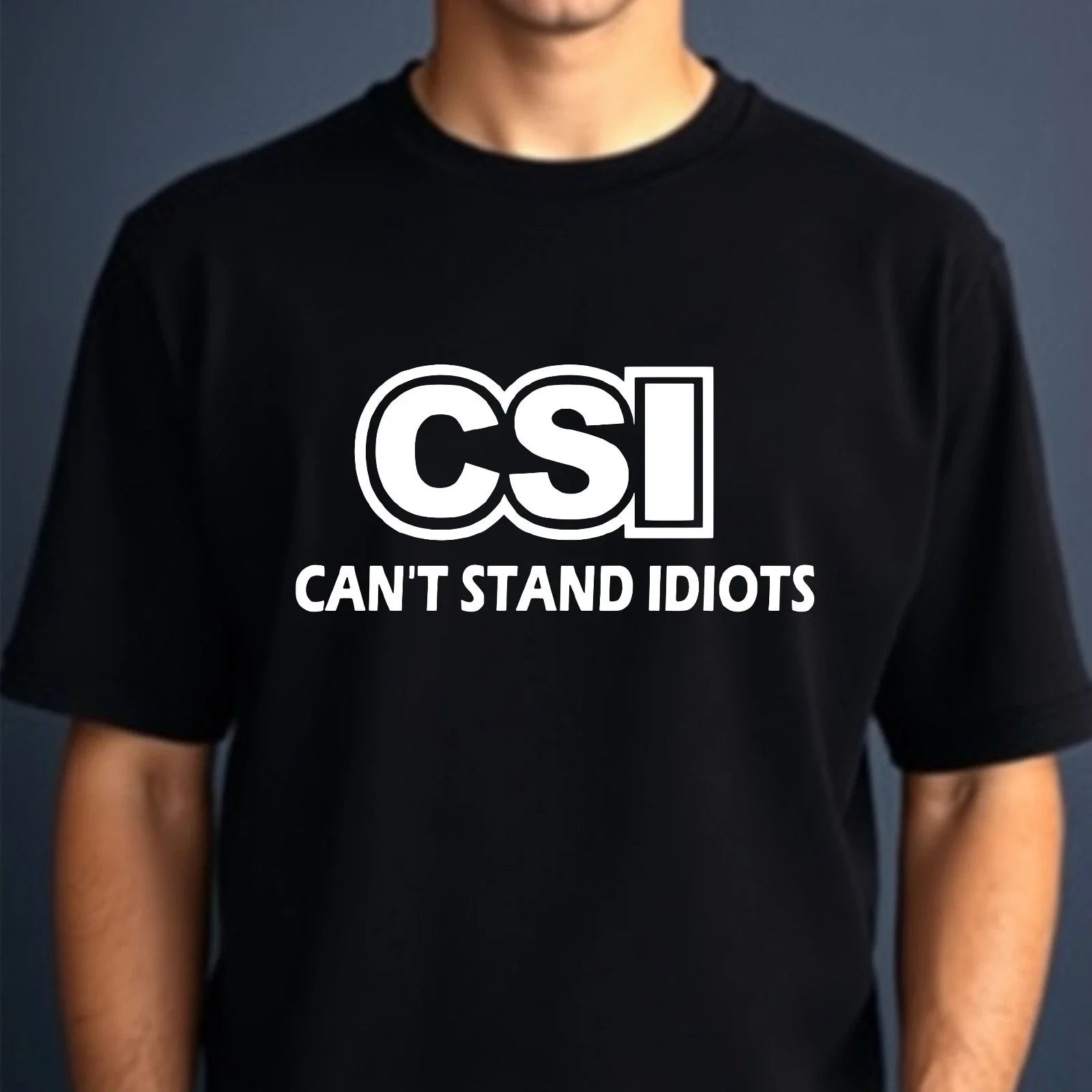 Can't Stand Idiots CSI Funny Sarcastic Dad Joke - Adult & Kids T-Shirts, Sweatshirts & Hoodies apparel design preview 1