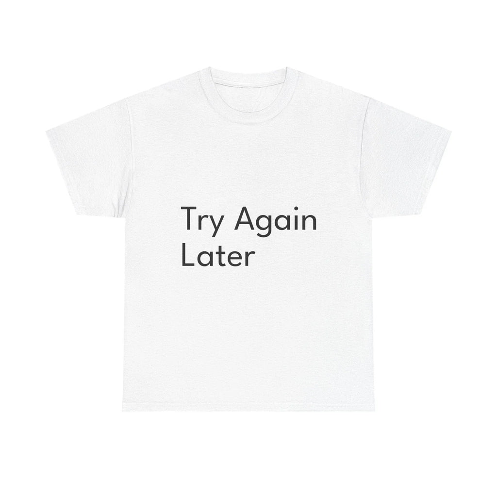 Try Again Later Funny Casual Graphic Joke Gift - Adult & Kids T-Shirts, Sweatshirts & Hoodies apparel design preview 1
