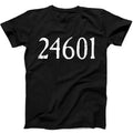 24601 Inspired By Les Miserables Funny Gift 361 - Adult & Kids T-Shirts, Sweatshirts & Hoodies apparel design preview 1
