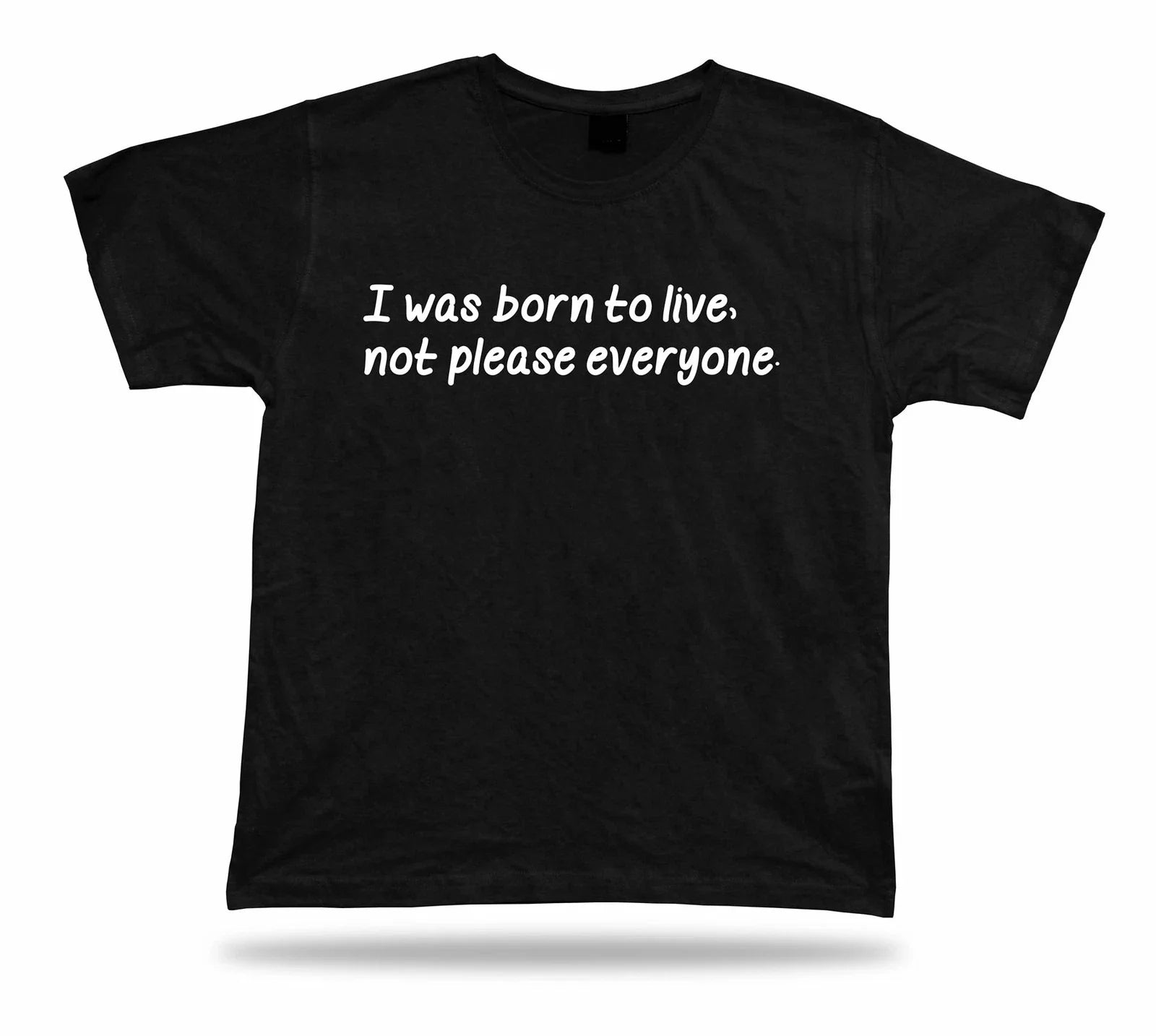 Birthday Gift Idea Funny Quote Born To live Not - Adult & Kids T-Shirts, Sweatshirts & Hoodies apparel design preview 1