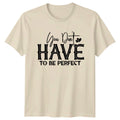 You Don't Have To Be Perfect Boho Slogan Graphic - Adult & Kids T-Shirts, Sweatshirts & Hoodies apparel design preview 1