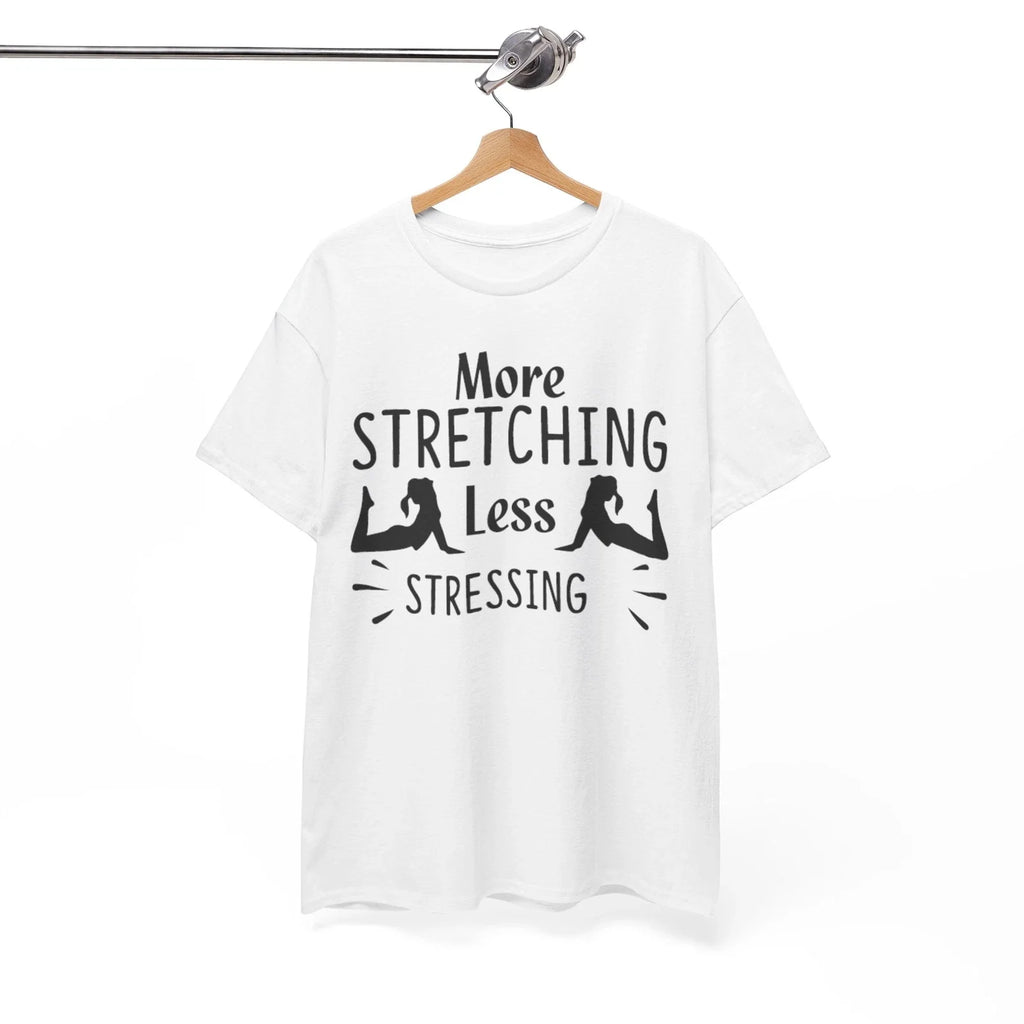 More Stretching Less Stressing Hilarious Comedy Fun - Adult & Kids T-Shirts, Sweatshirts & Hoodies apparel design preview 1