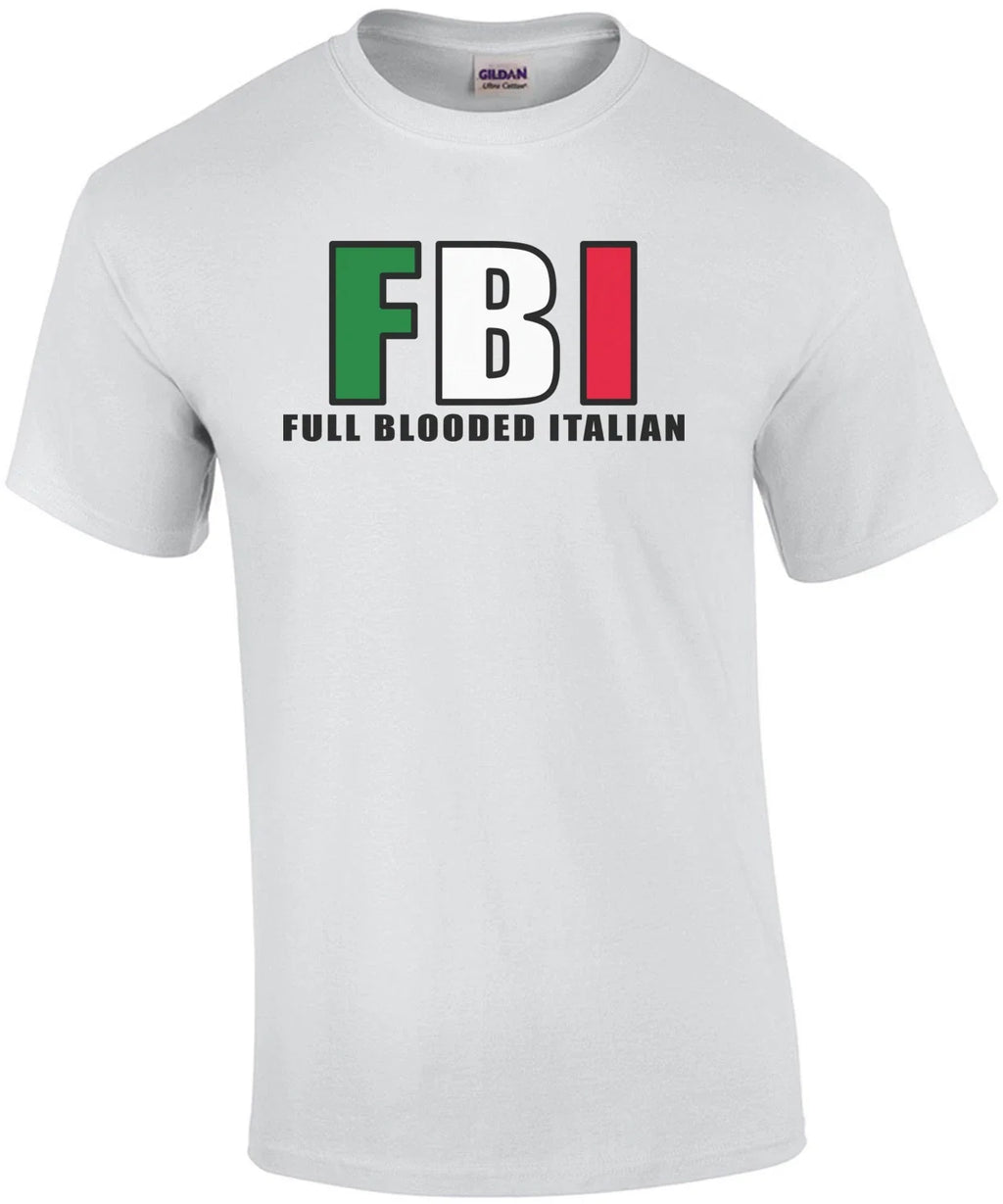 FBI Full Blooded Italian - Adult & Kids T-Shirts, Sweatshirts & Hoodies apparel design preview 1