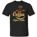 Coffee before talkie gift cool lover black dark - Adult & Kids T-Shirts, Sweatshirts & Hoodies apparel design preview 1