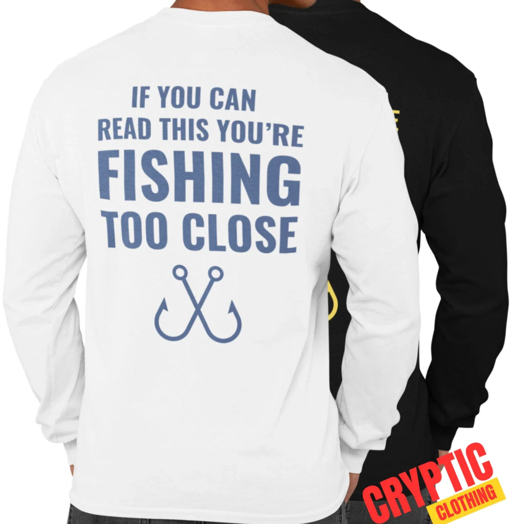 If You Can Read This Youre Fishing to Close Funny - Adult & Kids T-Shirts, Sweatshirts & Hoodies apparel design preview 1