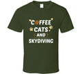 Coffee Cats And Skydiving Funny Gift - Adult & Kids T-Shirts, Sweatshirts & Hoodies apparel design preview 1