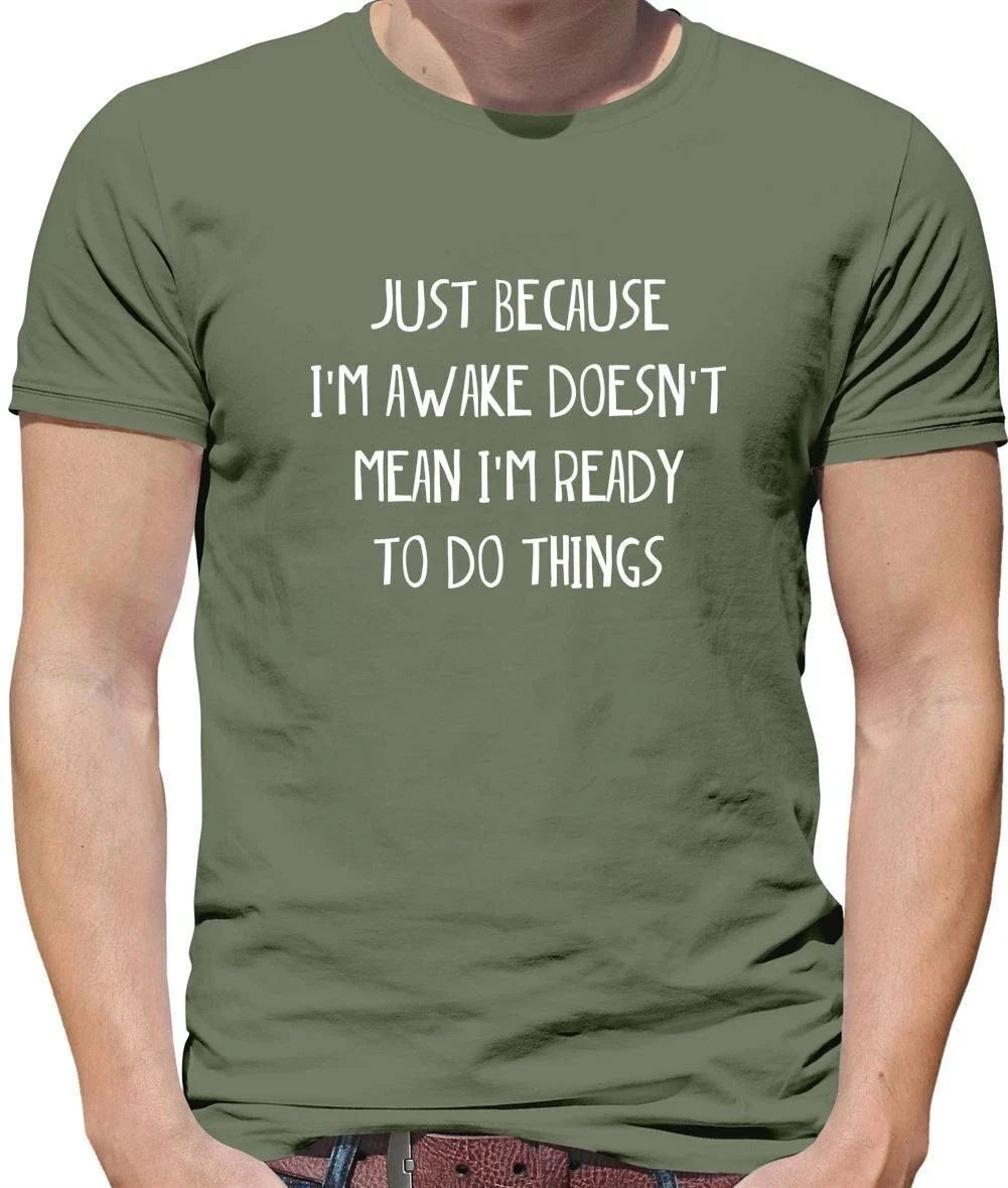 Just Because I'm Awake Not Ready To Do Things Mens - Adult & Kids T-Shirts, Sweatshirts & Hoodies apparel design preview 1