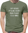 Just Because I'm Awake Not Ready To Do Things Mens - Adult & Kids T-Shirts, Sweatshirts & Hoodies apparel design preview 1