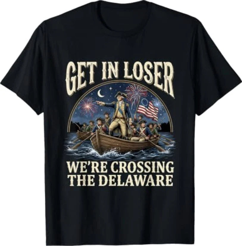 George Washington Get in Loser We're Crossing The - Adult & Kids T-Shirts, Sweatshirts & Hoodies apparel design preview 1