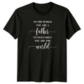 To The World You Are Mens Fathers Day Fatherhood Gift - Adult & Kids T-Shirts, Sweatshirts & Hoodies apparel design preview 1