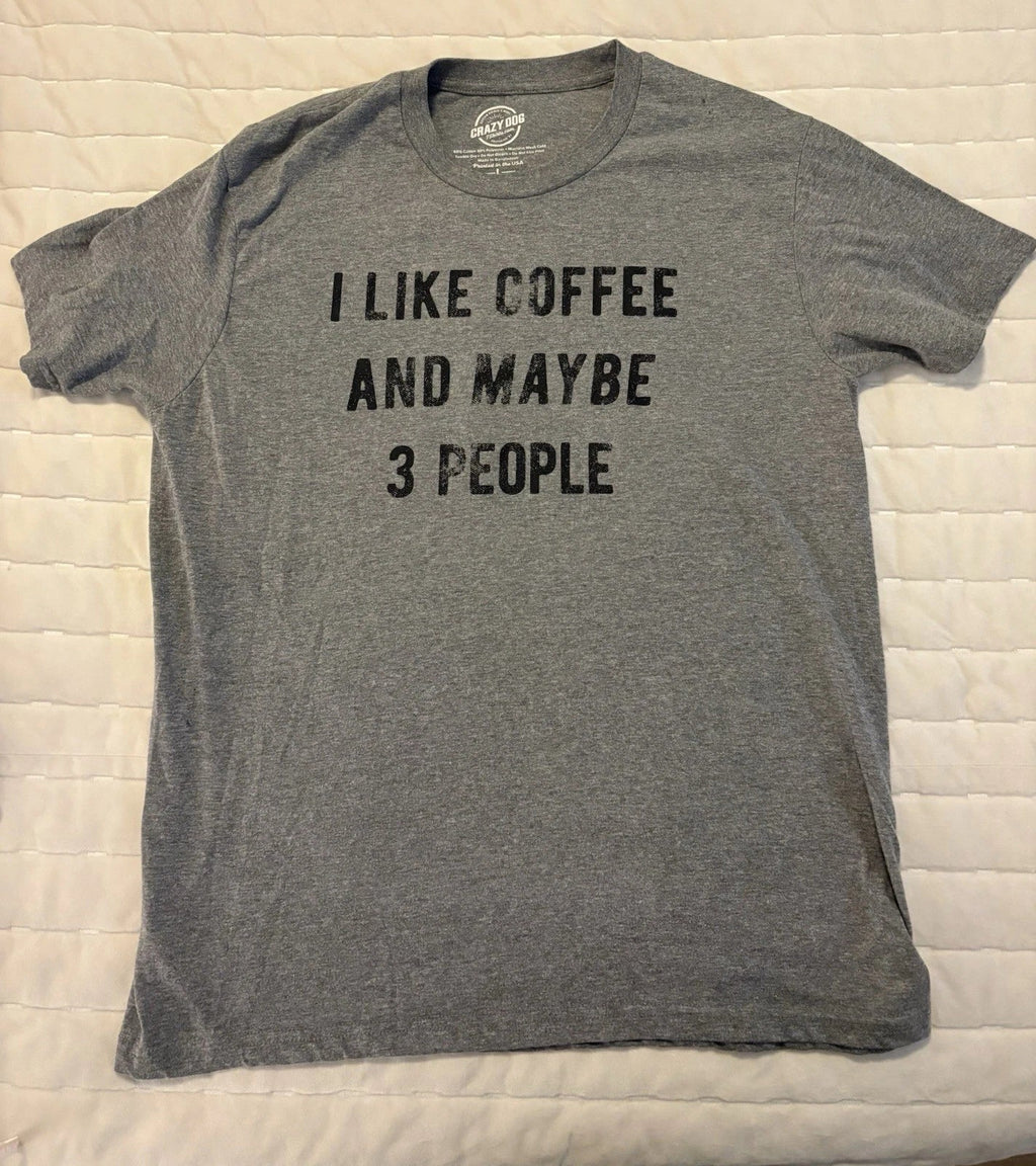 Mens I Like Coffee and Maybe 3 People Funny Graphic - Adult & Kids T-Shirts, Sweatshirts & Hoodies apparel design preview 1
