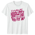 I Have Absolutely No Desire Individuality Birthday - Adult & Kids T-Shirts, Sweatshirts & Hoodies apparel design preview 1