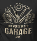 Funny Men's In The Garage Quotes Birthday Gifts - Adult & Kids T-Shirts, Sweatshirts & Hoodies apparel design preview 1