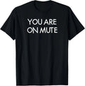 You Are On Mute, Funny, Joke, Sarcastic - Adult & Kids T-Shirts, Sweatshirts & Hoodies apparel design preview 1