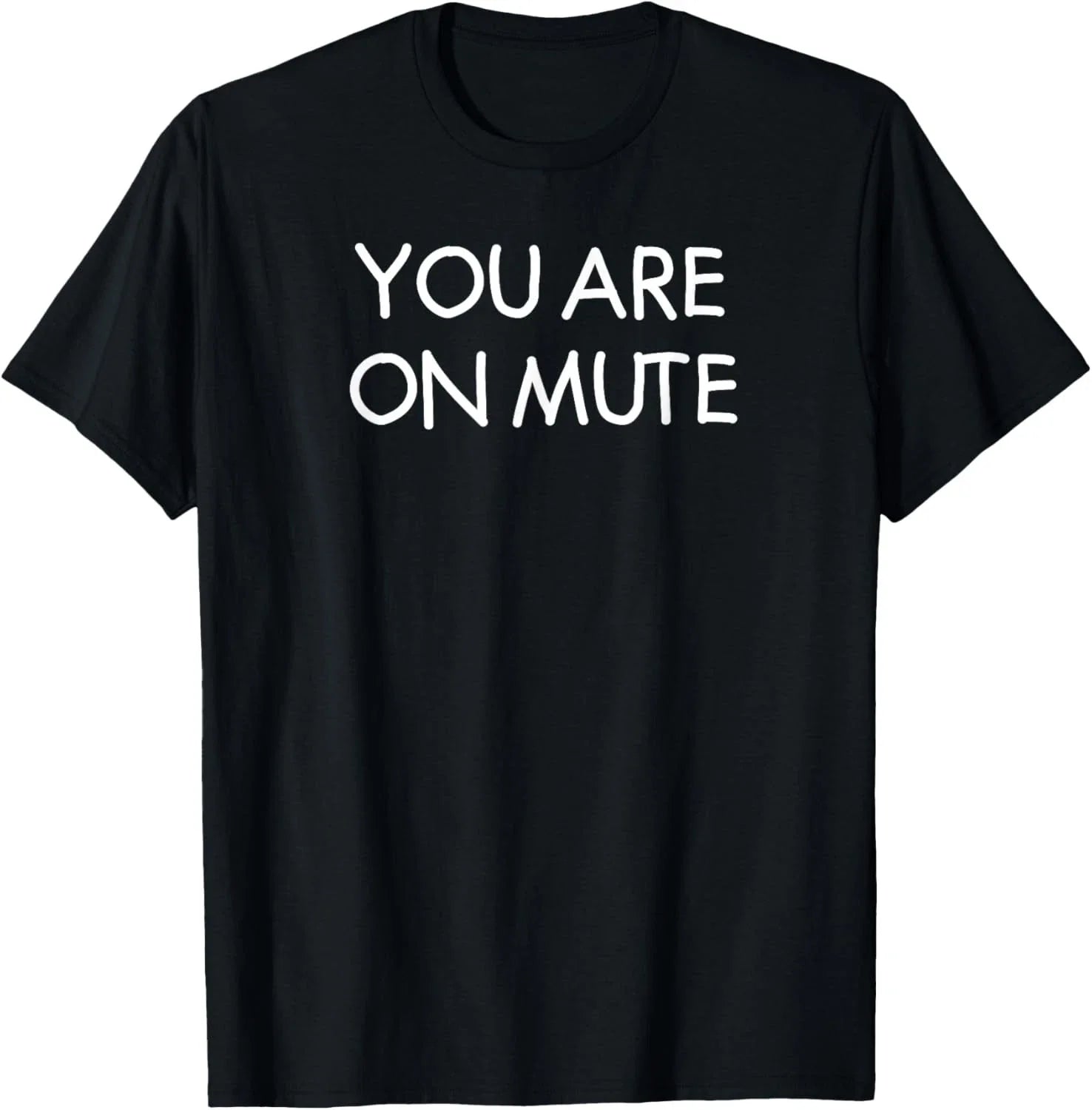 You Are On Mute, Funny, Joke, Sarcastic - Adult & Kids T-Shirts, Sweatshirts & Hoodies apparel design preview 1