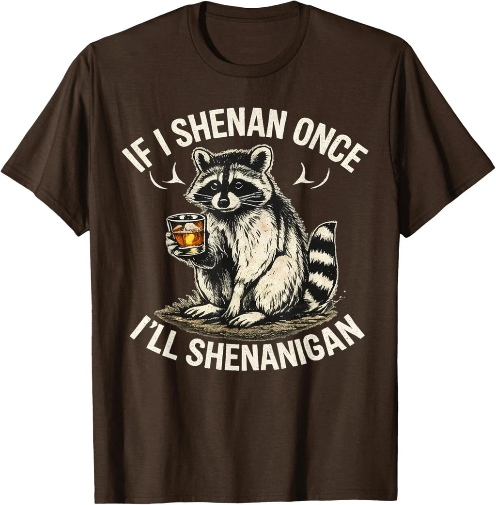 Raccoon If I Shenan Once I'll Shenanigan Funny - Adult & Kids T-Shirts, Sweatshirts & Hoodies apparel design preview 1