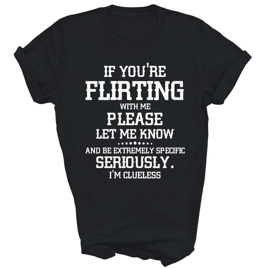 If You're Flirting With Me Please Let Know And Be - Adult & Kids T-Shirts, Sweatshirts & Hoodies apparel design preview 1