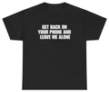 Get Back On Your Phone Funny Introvert Unethical - Adult & Kids T-Shirts, Sweatshirts & Hoodies apparel design preview 1