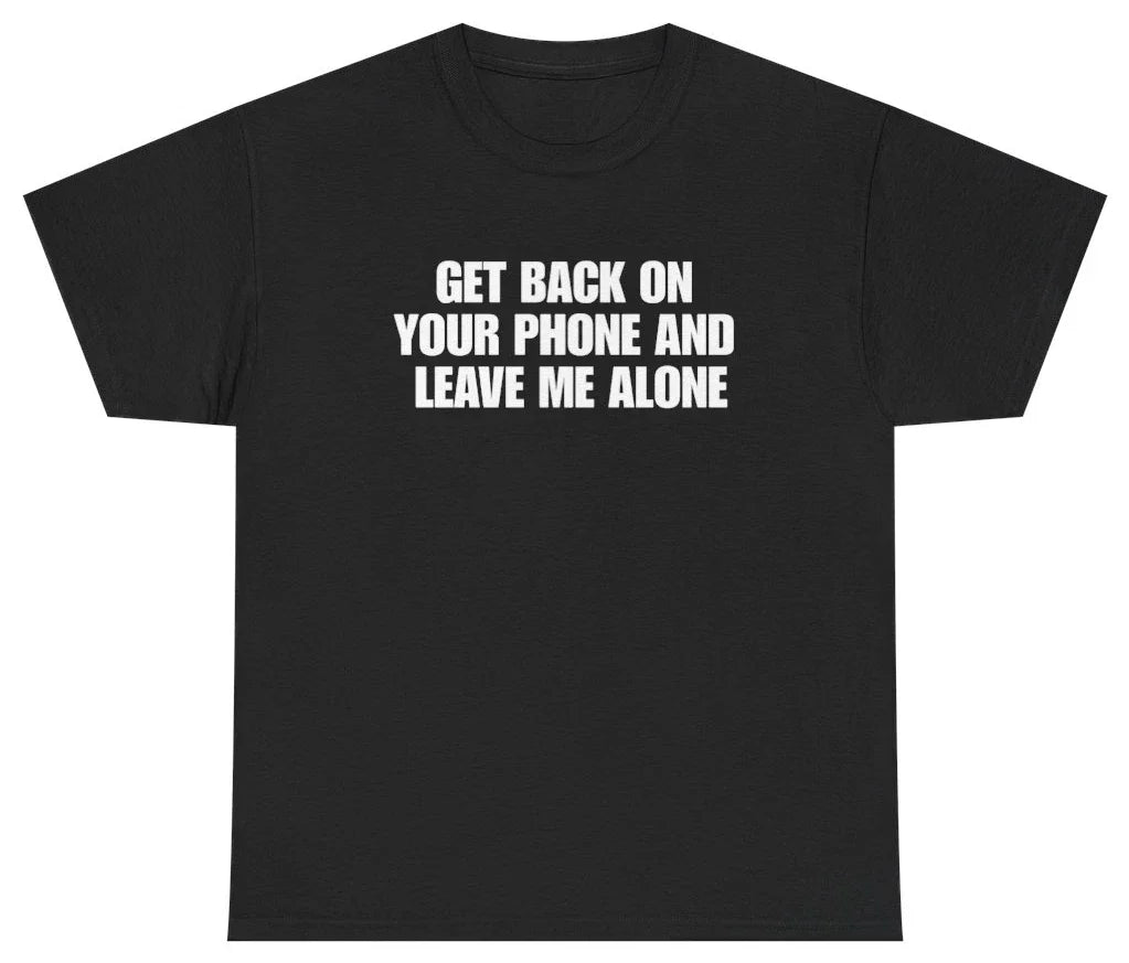 Get Back On Your Phone Funny Introvert Unethical - Adult & Kids T-Shirts, Sweatshirts & Hoodies apparel design preview 1