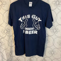 "This Guy Needs A Beer Navy Blue Short Sleeve Size - Adult & Kids T-Shirts, Sweatshirts & Hoodies apparel design preview 1