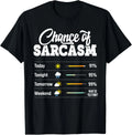 Funny Chance of Sarcasm Humor Fun Sarcastic Mens - Adult & Kids T-Shirts, Sweatshirts & Hoodies apparel design preview 1