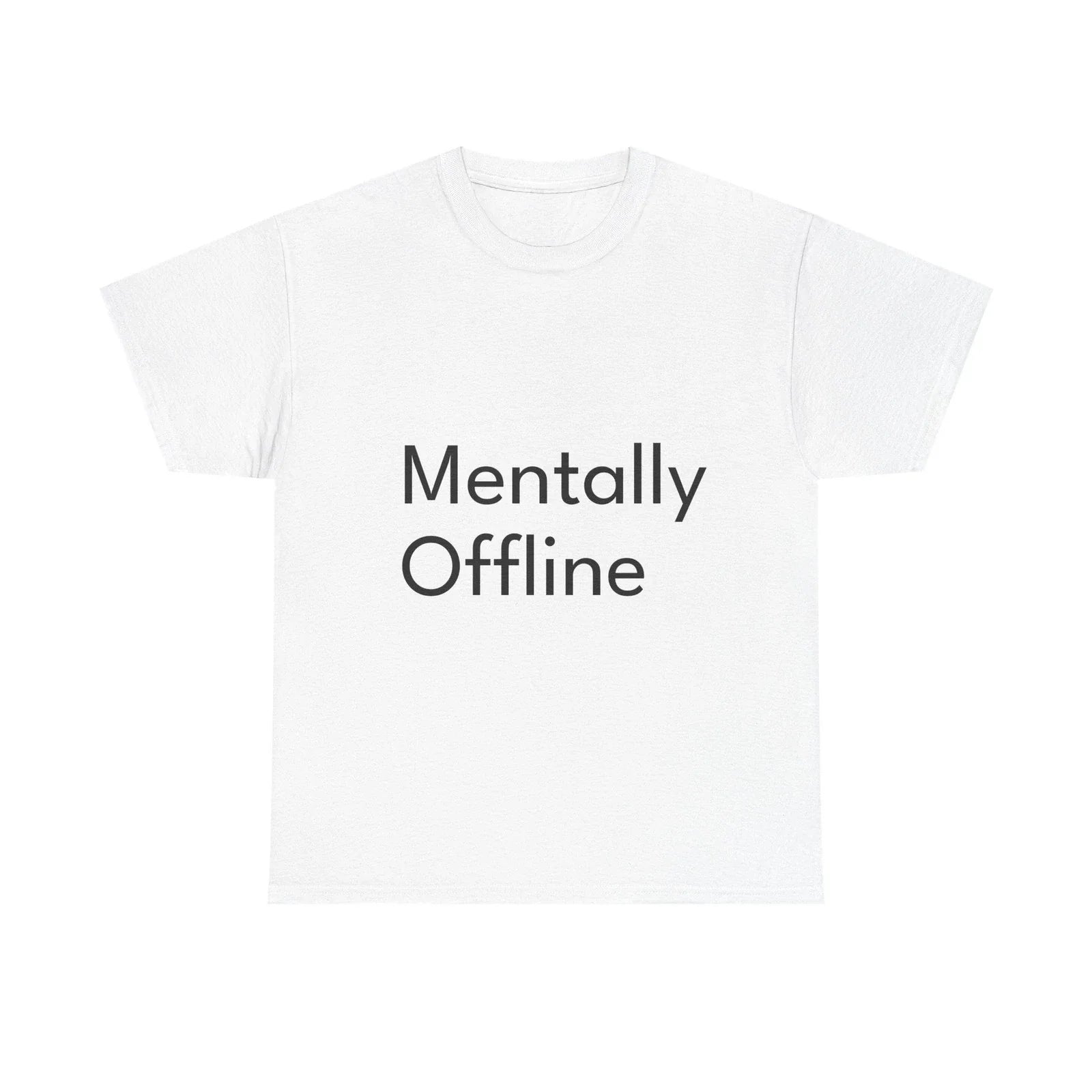 Mentally Offline Funny Casual Graphic Joke Gift - Adult & Kids T-Shirts, Sweatshirts & Hoodies apparel design preview 1