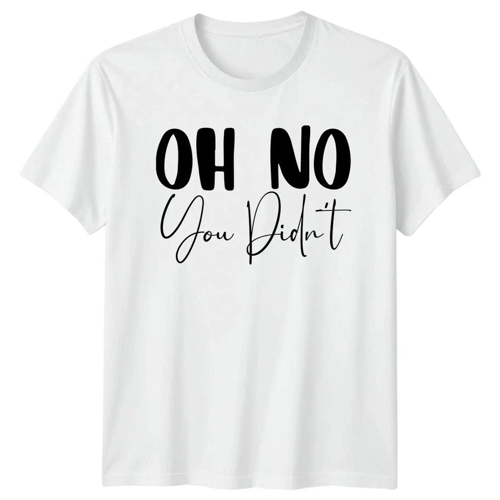 Oh No You Didnt Sarcasm Humor Birthday Gift For Him - Adult & Kids T-Shirts, Sweatshirts & Hoodies apparel design preview 1