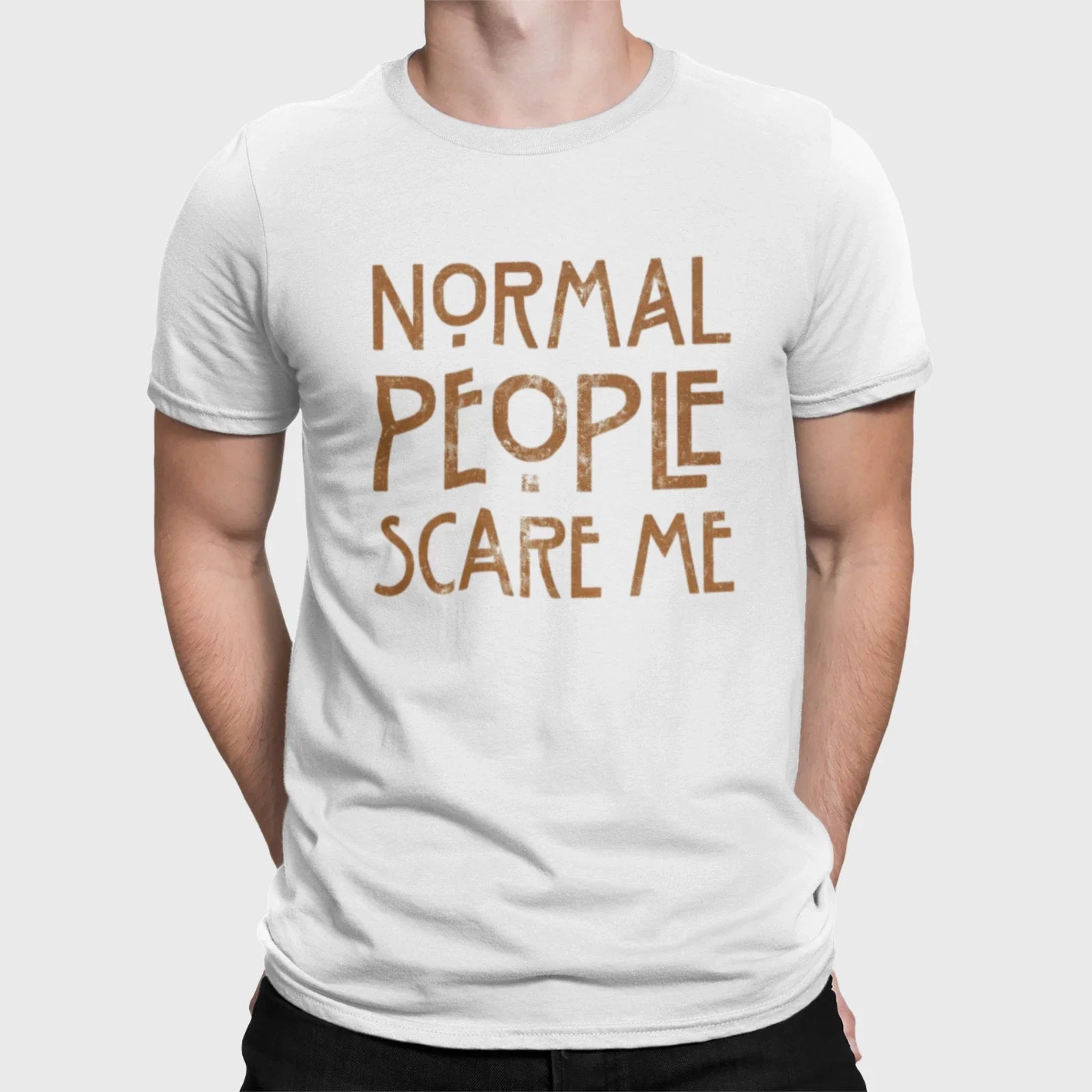 Normal People Scare Me Retro Vintage Distressed Text - Adult & Kids T-Shirts, Sweatshirts & Hoodies apparel design preview 1