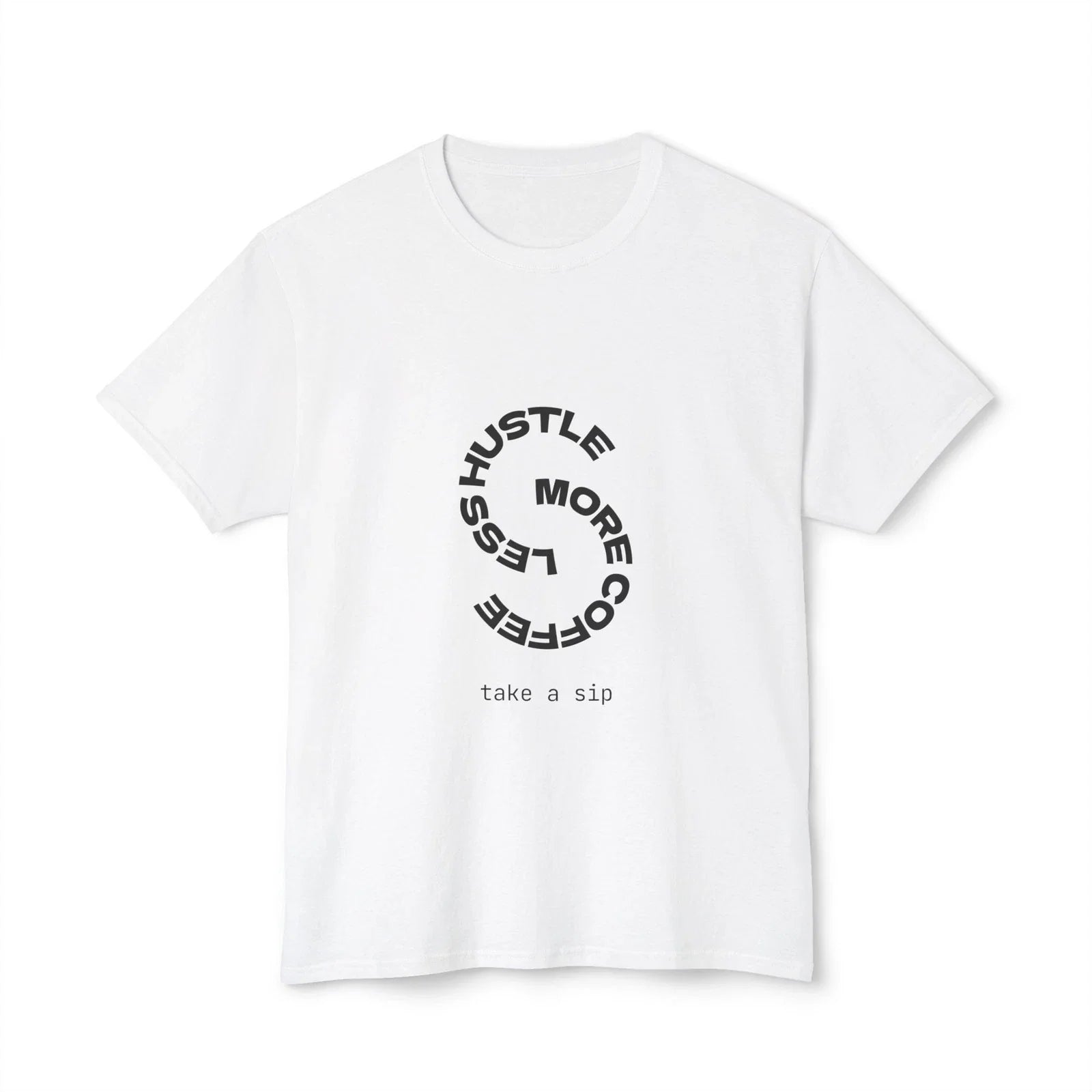 Coffee Lover's Hustle Less, Take a Sip Gift for - Adult & Kids T-Shirts, Sweatshirts & Hoodies apparel design preview 1