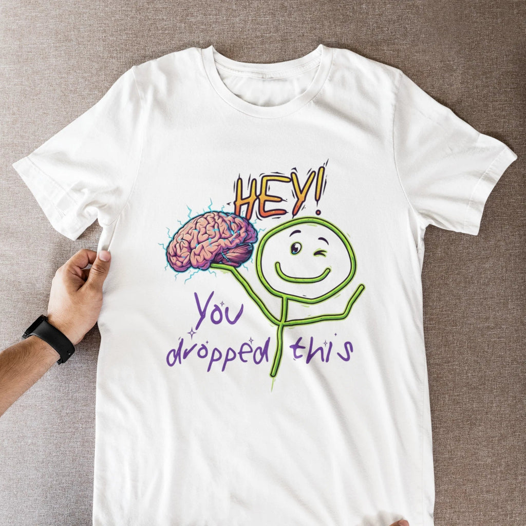 Hey You Dropped This Brain Funny Sarcastic Meme - Adult & Kids T-Shirts, Sweatshirts & Hoodies apparel design preview 1